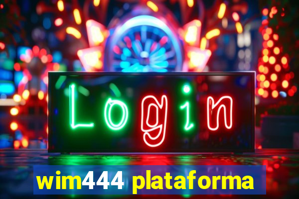 wim444 plataforma